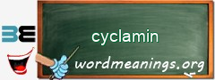 WordMeaning blackboard for cyclamin